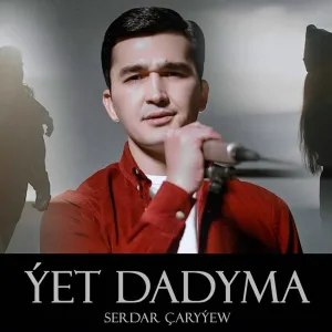 Serdar Çaryýew - Ýet dadyma