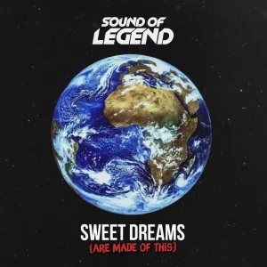Sound Of Legend - Sweet Dreams (Are Made of This) (Are Made of This)
