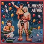 El Michels Affair - Messy Grass