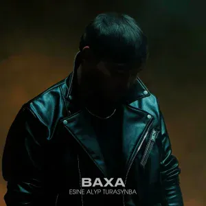 Baxa - ESINE ALYP TURASYNBA