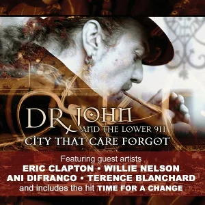 Dr. John & The Lower 911 feat. Eric Clapton - Time For A Change