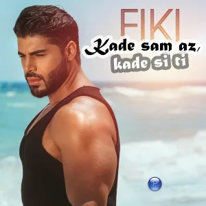 Fiki - Kade sam az, kade si ti