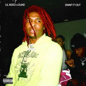 Lil Keed feat. Lil Duke - Swap It Out (feat. Lil Duke)