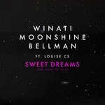 Winati, Moonshine, BELLMAN feat. Louise CS - Sweet Dreams (Are Made of This)