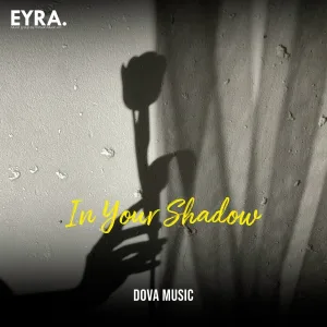 Dova Music - In Your Shadow