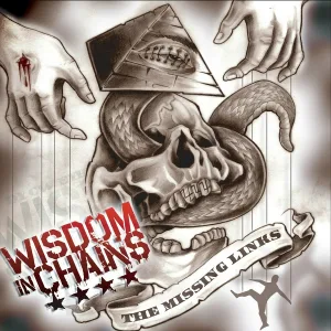 Wisdom In Chains - The Missing Links