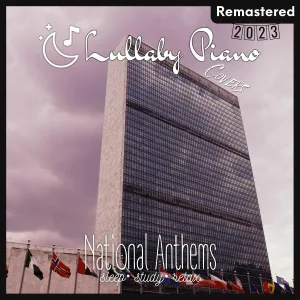Lullaby Piano - National Anthem of France (La Marseillaise) [Remastered 2023]