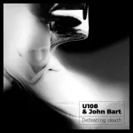 U108, John Bart - Defeating Death