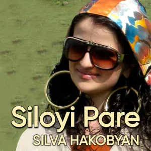 Silva Hakobyan - Siloyi Pare