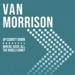 Van Morrison - Up County Down