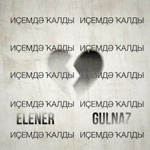 Elener, Gulnaz - Иҫемдә Ҡалды