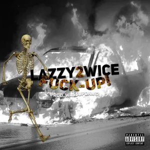 LAZZY2WICE - Fuck-Up!