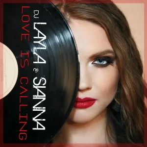 DJ Layla, Sianna - Love Is Calling