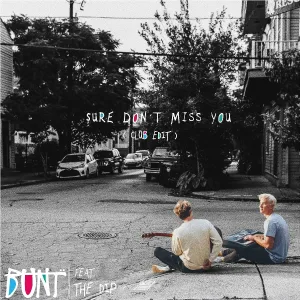 BUNT. feat. The Dip - Sure Don't Miss You