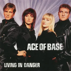 Ace of Base - Living in Danger
