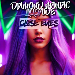Diamond Maniac, LIQSAIDE - Close Eyes