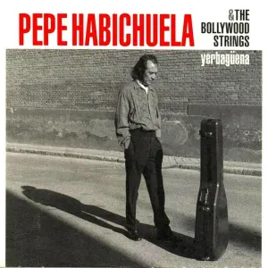 Pepe Habichuela, The Bollywood Strings feat. Josemi Carmona - Yerbagüena