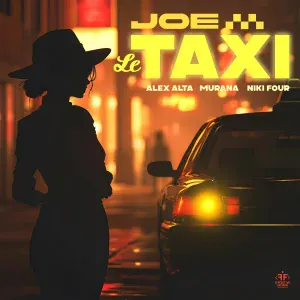 Alex Alta, MURANA, Niki Four - Joe Le Taxi