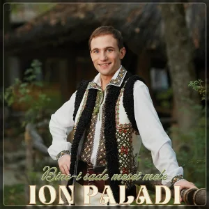 ION PALADI - Bine-I Sade Mesei Mele
