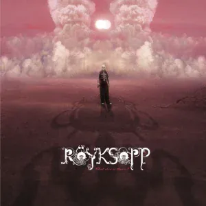 Röyksopp - What Else Is There? (feat. Karin Dreijer Andersson) (SDKHQ)