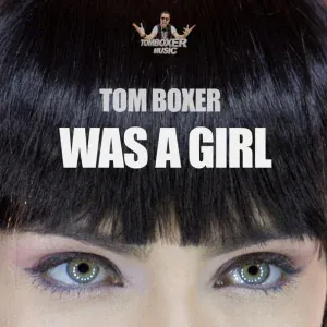 Tom Boxer - Was A Girl (Original Mix) (Original Mix)