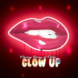 Cherry Berry feat. Délia - Glow Up