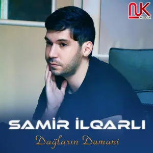 Samir İlqarlı - Dağların Dumani