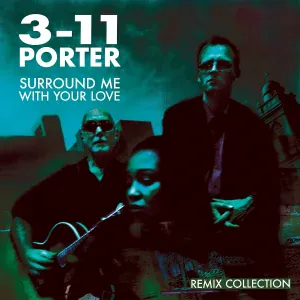 3-11 Porter - Surround Me with Your Love