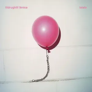 LILDRUGHILL, 9mice - lalala