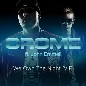 Crome feat. John Emmell - We own the night