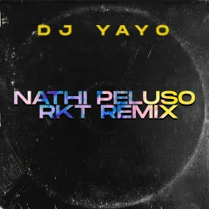 DJ Yayo - Nathi Peluso (Rkt Remix)