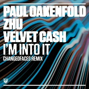 Paul Oakenfold, ZHU, Velvet Cash - I'm Into It
