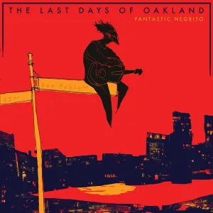 Fantastic Negrito - Nothing Without You
