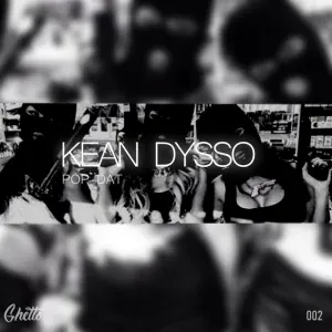 KEAN DYSSO - Pop Dat