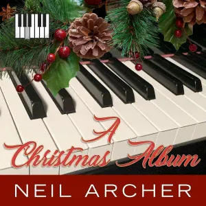 Neil Archer - I Wish It Could Be Christmas Everyday