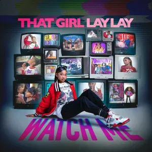 That Girl Lay Lay feat. Sauce Walka - Watch Me