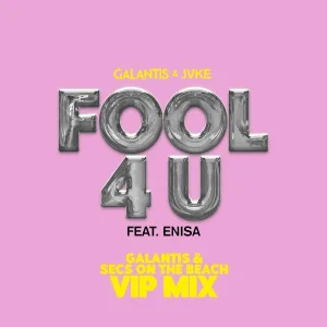 Galantis feat. Enisa, JVKE - Fool 4 U (feat. JVKE & Enisa)