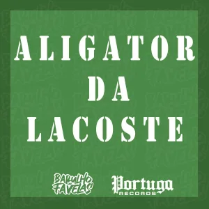 mc buret, Mc Kitinho, DJ DEIVÃO - Aligator da Lacoste