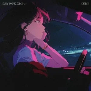 LXRY PXNK, XTOM - Drive