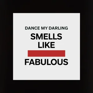 Dance My Darling - Smells Like Fabulous