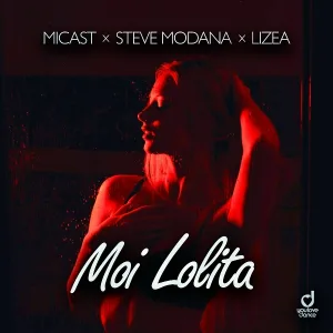 Micast, Steve Modana, LIZEA - Moi Lolita