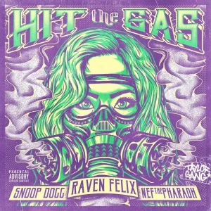 Raven Felix feat. Snoop Dogg, Nef the Pharaoh - Hit the Gas