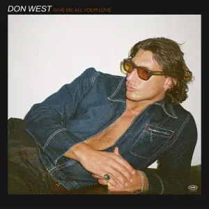 DON WEST - Give Me All Your Love