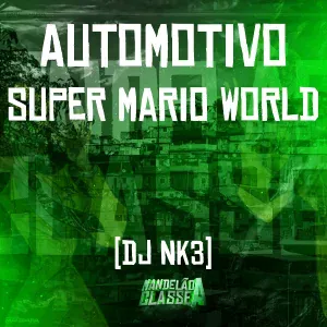 DJ NK3 - Automotivo Super Mario World