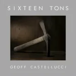 Geoff Castellucci - Sixteen Tons