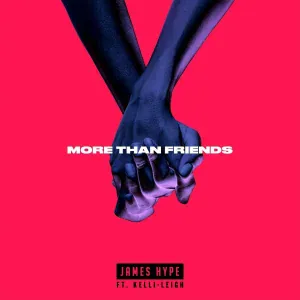 James Hype feat. Kelli-Leigh - More Than Friends (feat. Kelli-Leigh)