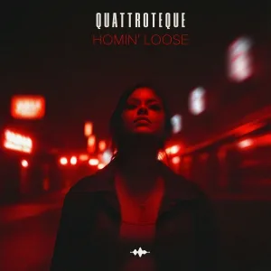 QUATTROTEQUE - Homin' Loose