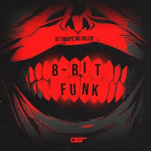 DJ Twoz, Mc DELUX - 8-Bit Funk