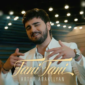 Artur Arakelyan - Tani Tani