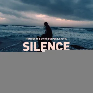 Tom Ferry, Going Deeper, Sylvie - Silence